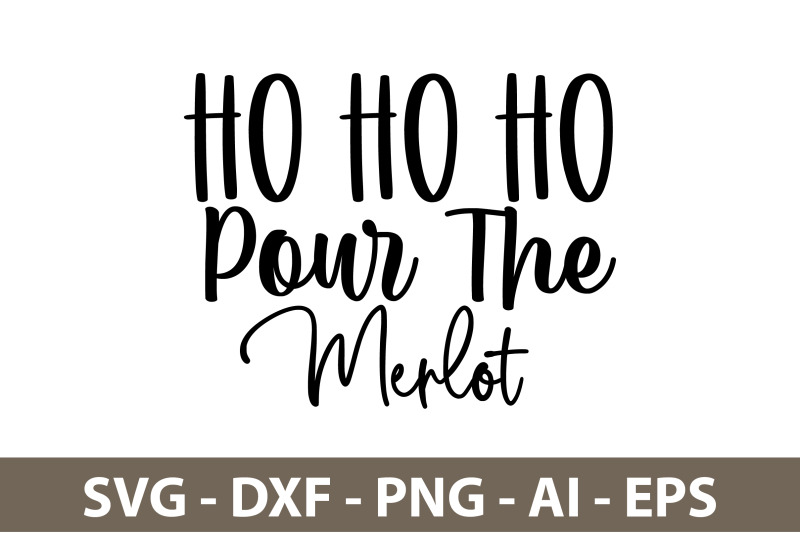 ho-ho-ho-pour-the-merlot-svg