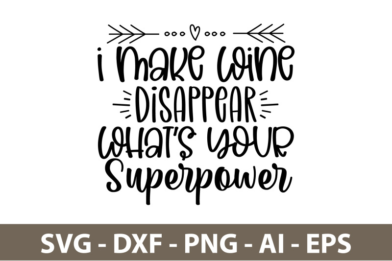 i-make-wine-disappear-whats-your-superpower-svg