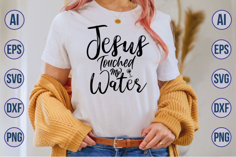 jesus-touched-my-water-svg