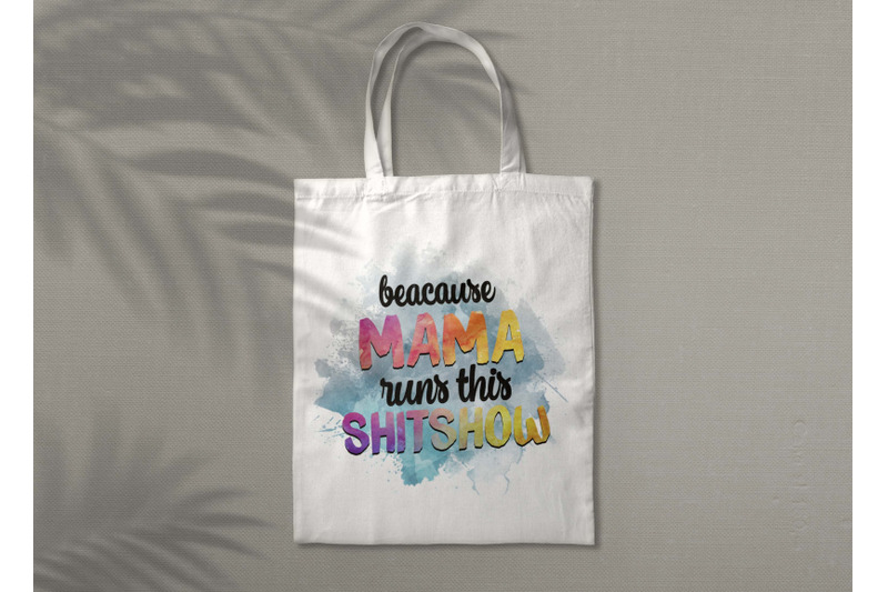 because-mama-runs-this-shitshow-sublimation