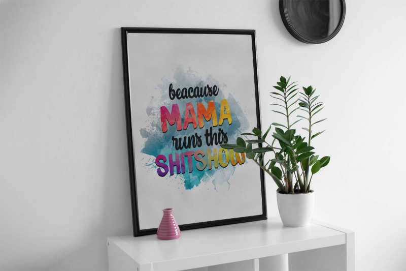 because-mama-runs-this-shitshow-sublimation