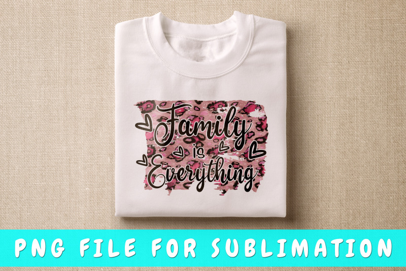 family-is-everything-png-for-sublimation