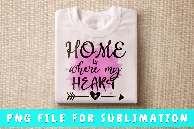 home-is-where-my-heart-is-png-for-sublimation