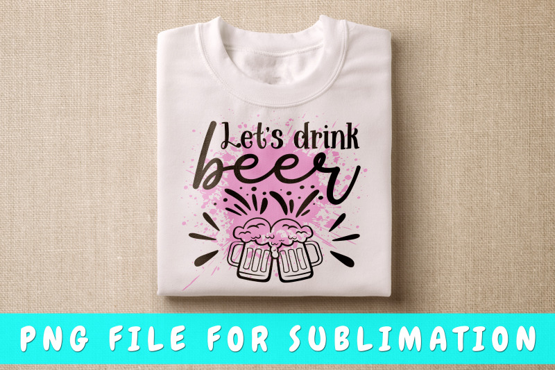 let-039-s-drink-beer-png-for-sublimation