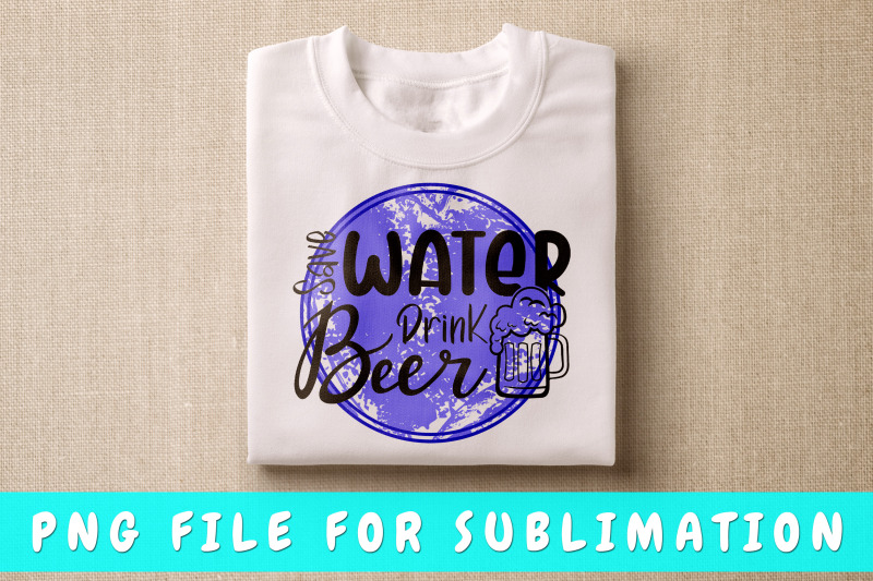 save-water-drink-beer-png-for-sublimation