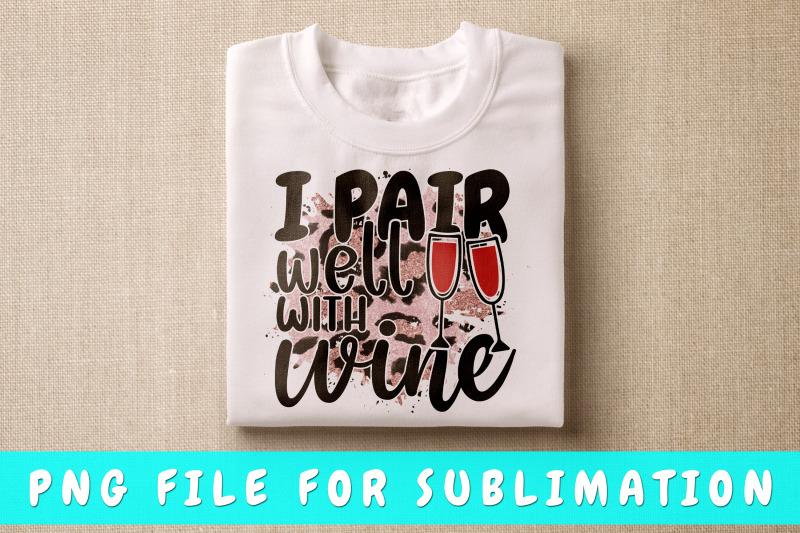 i-pair-well-with-wine-png-for-sublimation