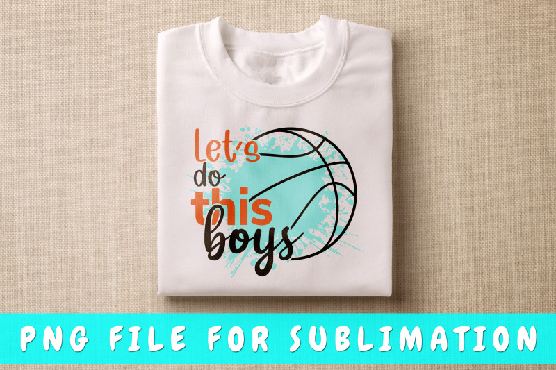 let-039-s-do-this-boys-basketball-png-for-sublimation