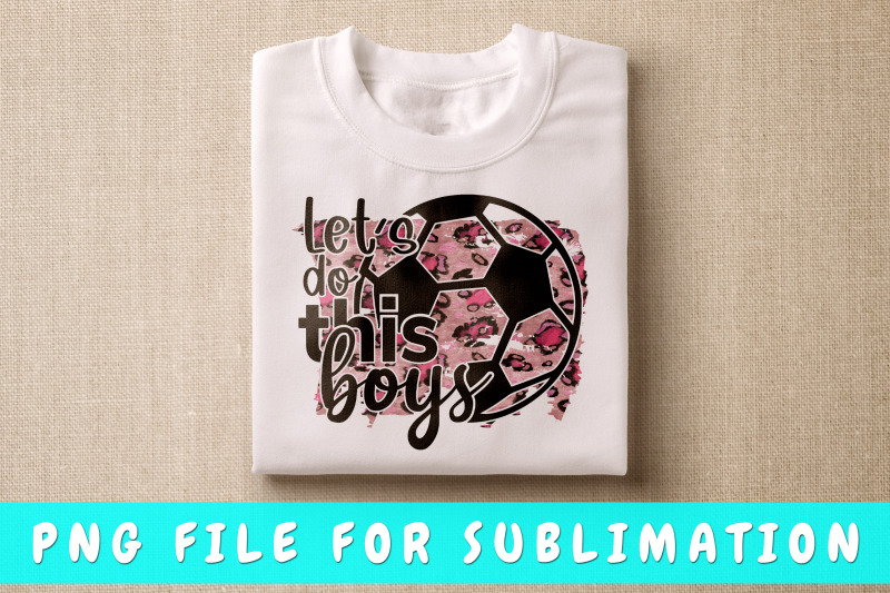 let-039-s-do-this-boys-soccer-png-for-sublimation