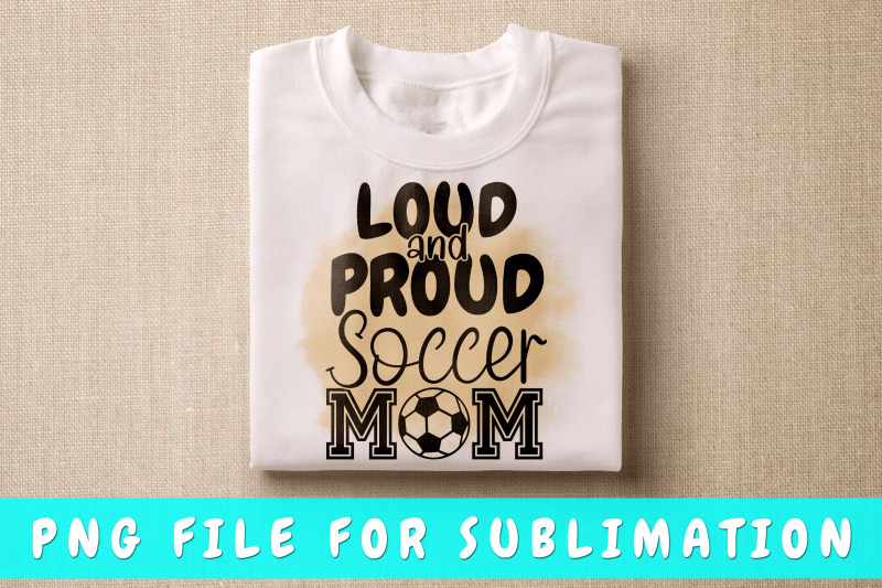 loud-and-proud-soccer-mom-png-for-sublimation