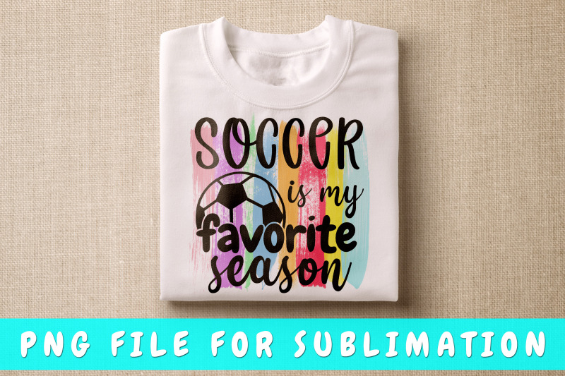 soccer-is-my-favorite-season-png-for-sublimation