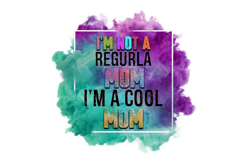 im-not-regular-mom-sublimation