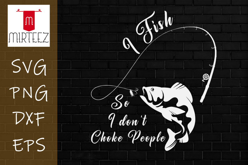 i-fish-so-i-don-039-t-choke-people