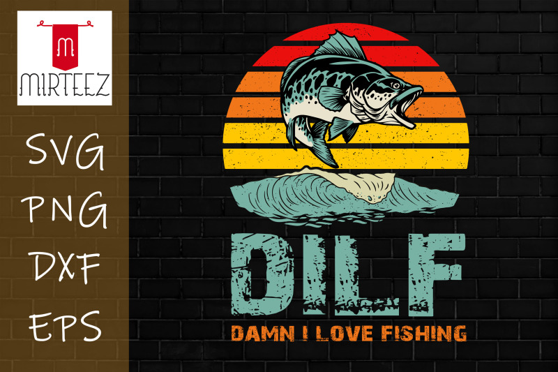 dilf-damn-i-love-fishing-funny-fishermen