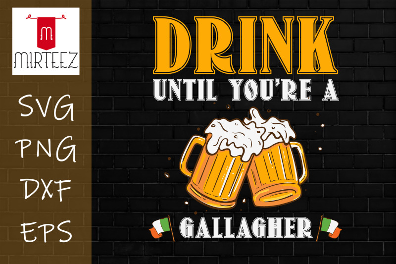 drink-until-you-are-a-gallagher-patrick