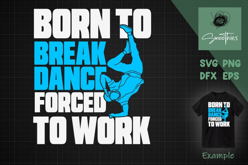 born-to-break-dance-forced-to-work