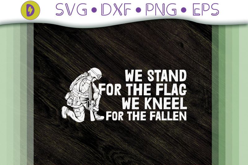 we-stand-for-flag-kneel-for-the-fallen