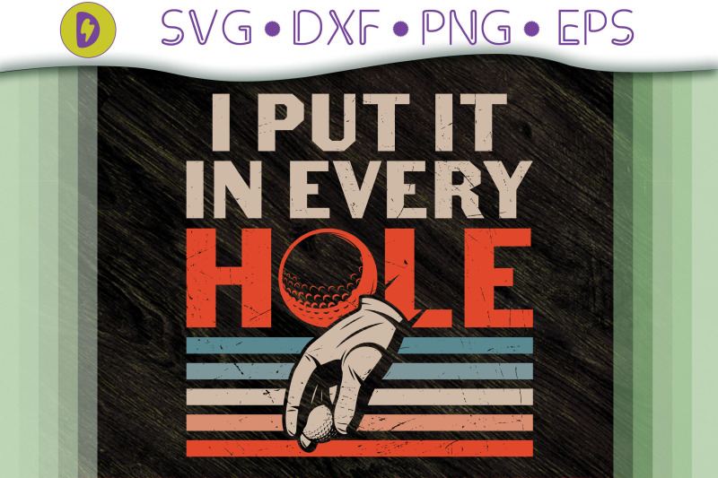 golfing-gift-i-put-it-in-every-hole