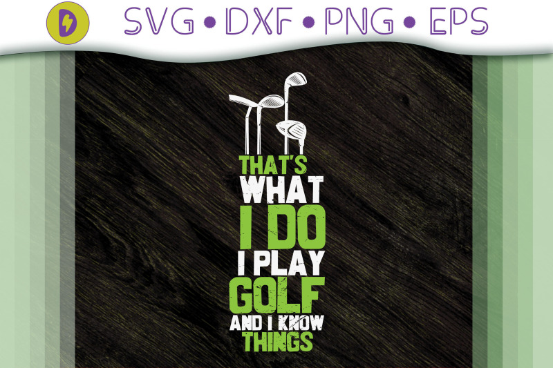 funny-that-039-s-what-i-do-i-play-golf