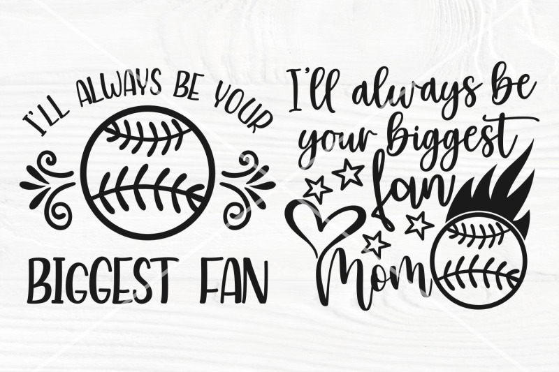 i-039-ll-always-be-your-biggest-fan-svg-baseball-svg-png-baseball-bundl