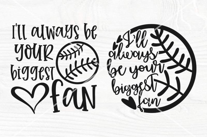 i-039-ll-always-be-your-biggest-fan-svg-baseball-svg-png-baseball-bundl