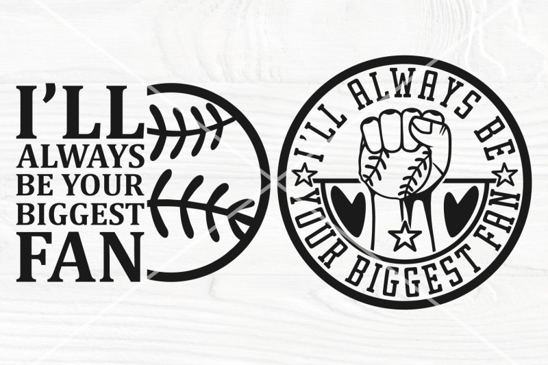 i-039-ll-always-be-your-biggest-fan-svg-baseball-svg-png-baseball-bundl