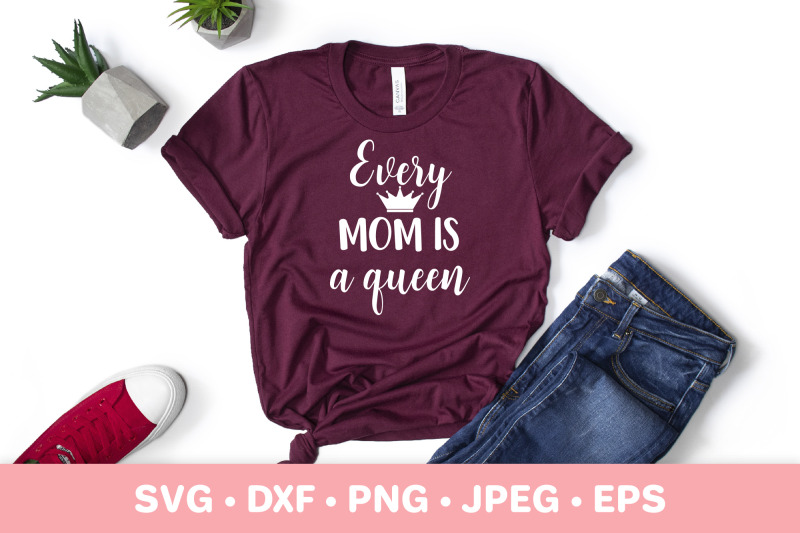 every-mom-is-a-queen-mothers-day-gift-mom-life-quote-svg