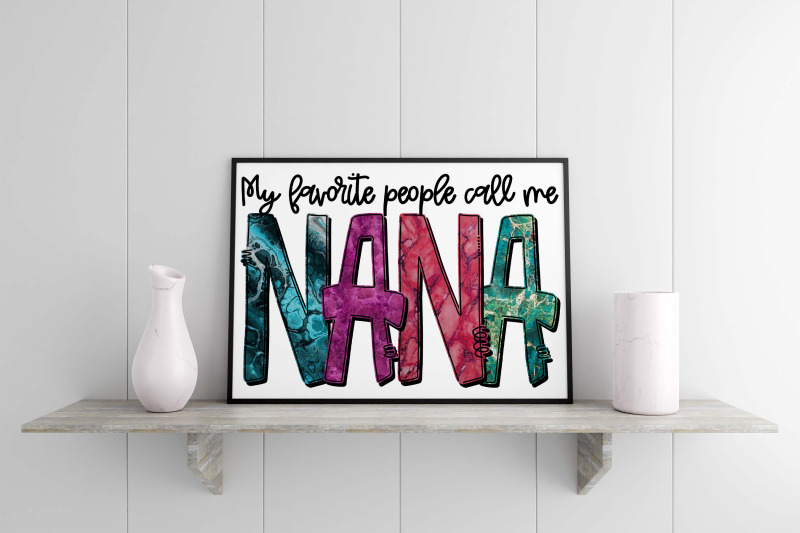 my-favorite-people-call-me-nana-sublimation