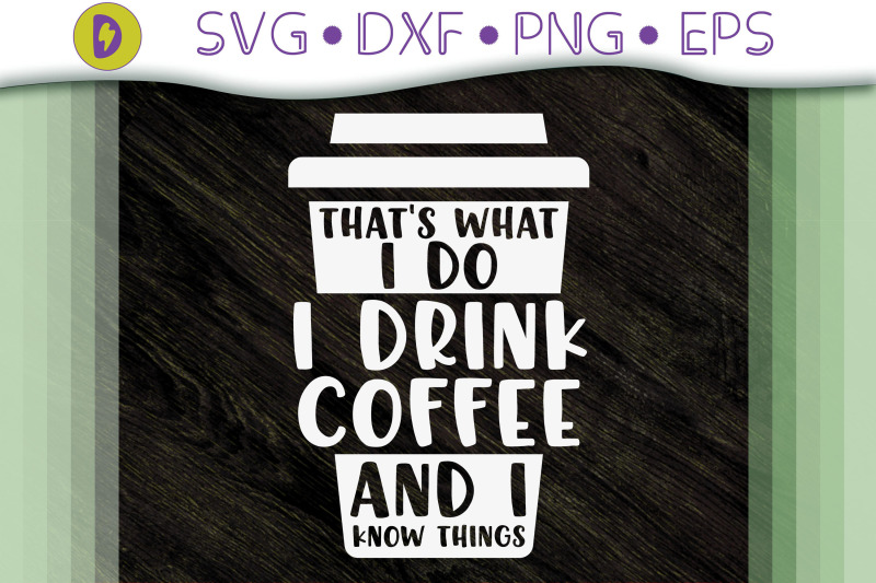 that-039-s-what-i-do-i-drink-coffee-gift