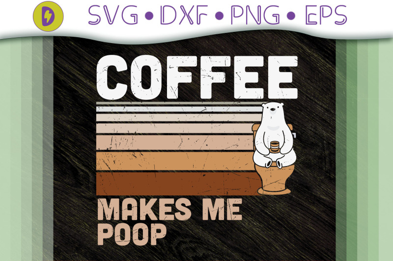 funny-design-coffee-makes-me-poop