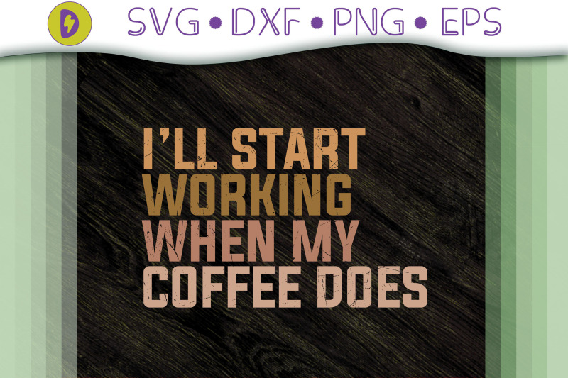 i-039-ll-start-working-when-my-coffee-does