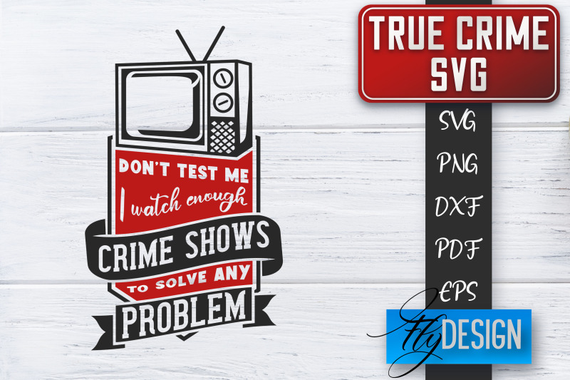 true-crime-svg-crime-scene-svg-crime-shows-quotes