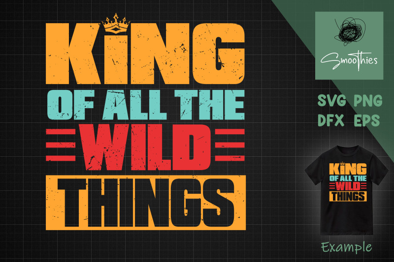 king-of-all-the-wild-things-father-svg