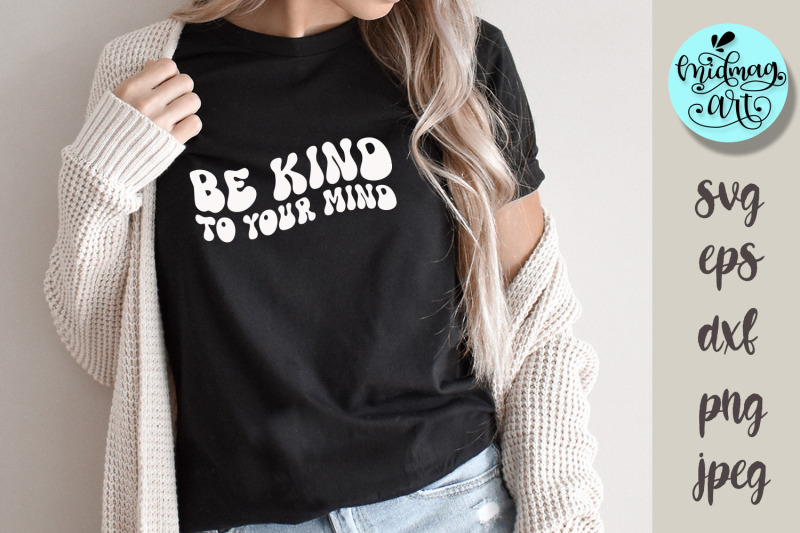 be-kind-to-your-mind-svg-groovy-inspirational-svg