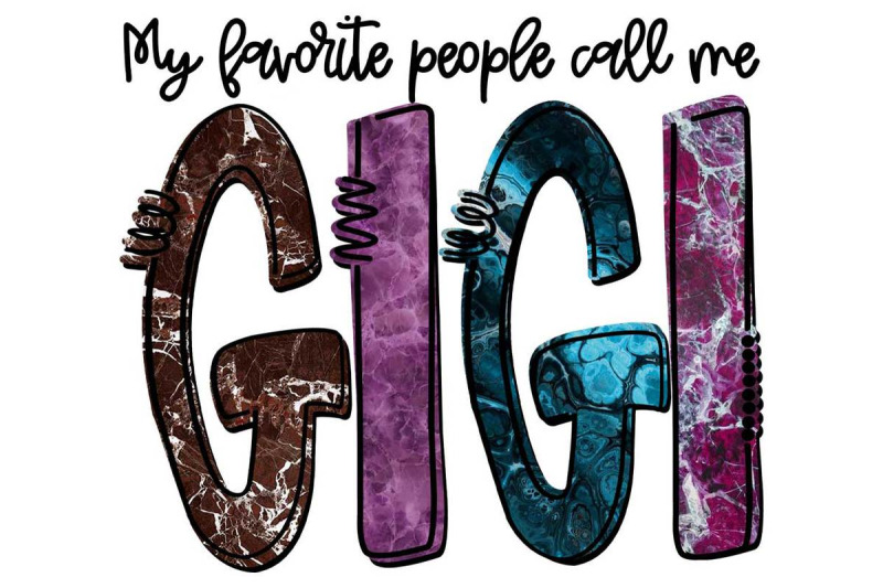 my-favorite-people-call-me-gigi-sublimation