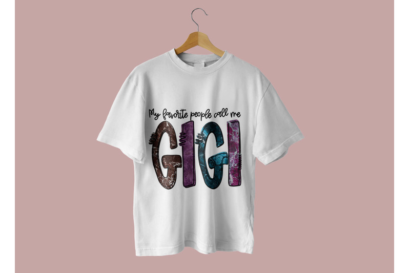 my-favorite-people-call-me-gigi-sublimation