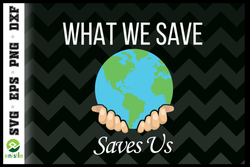 what-we-save-save-us-earth-day