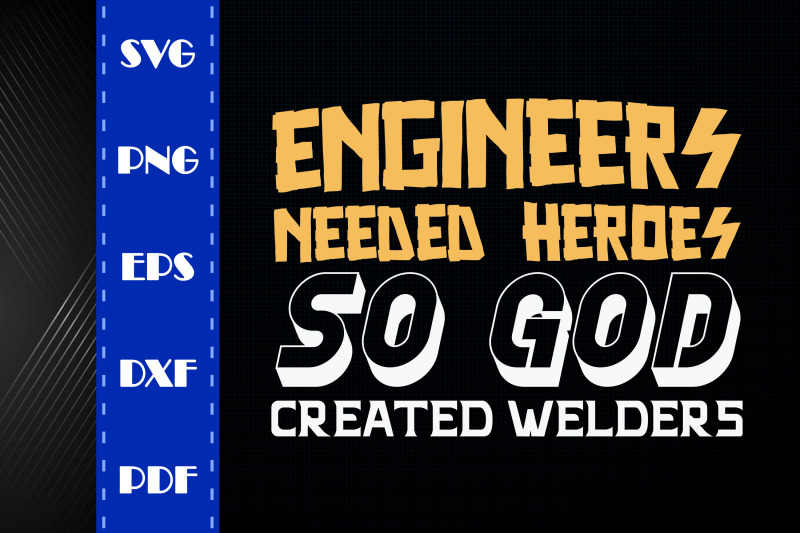 engineer-need-hero-so-god-created-welder