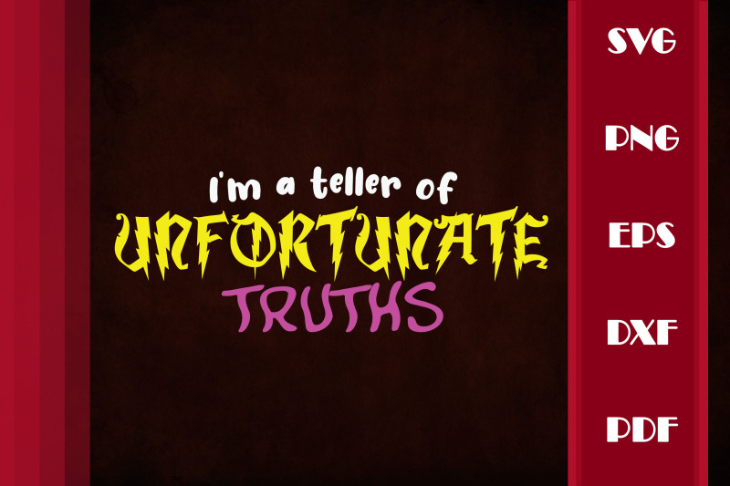 i-039-m-a-teller-of-unfortunate-truths