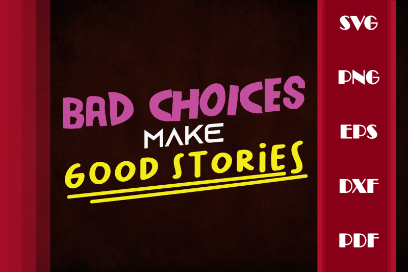 bad-choices-make-good-stories-teller