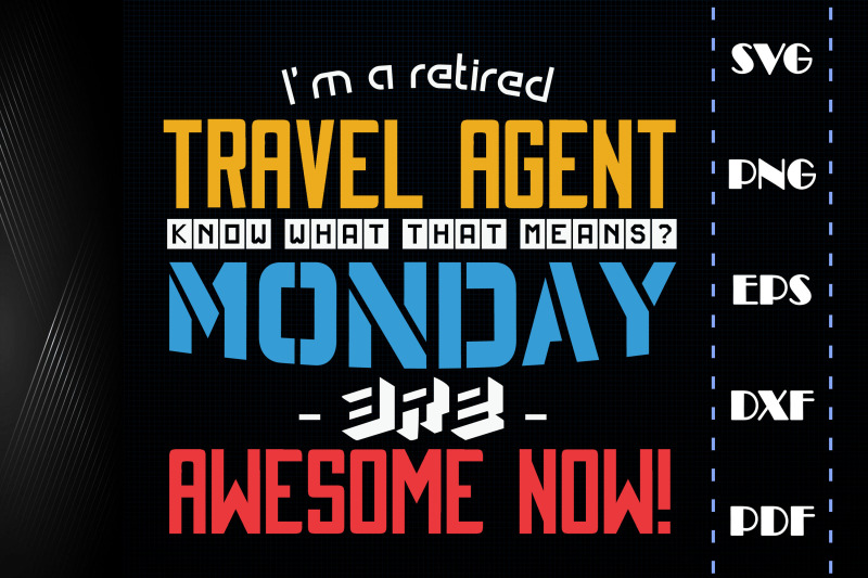 retired-travel-agent-monday-are-awesome