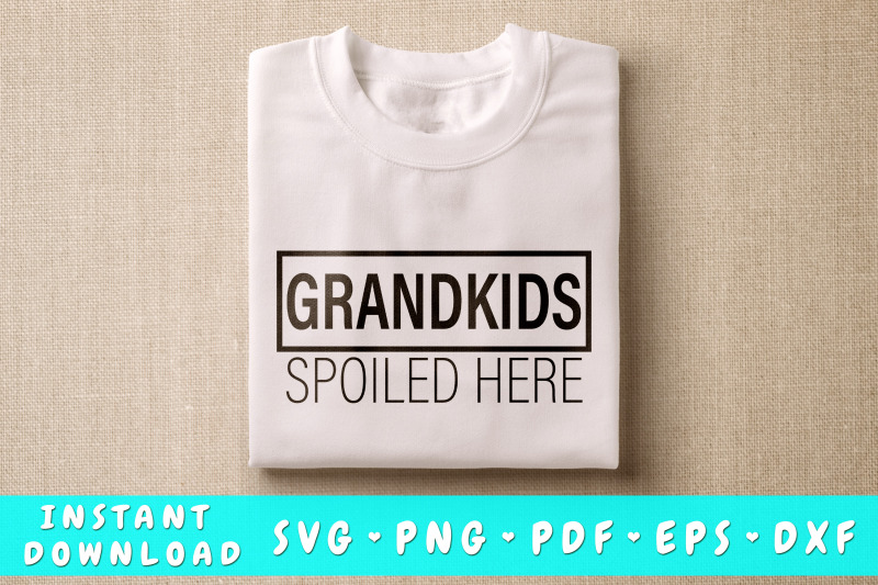 grandkids-spoiled-here-svg