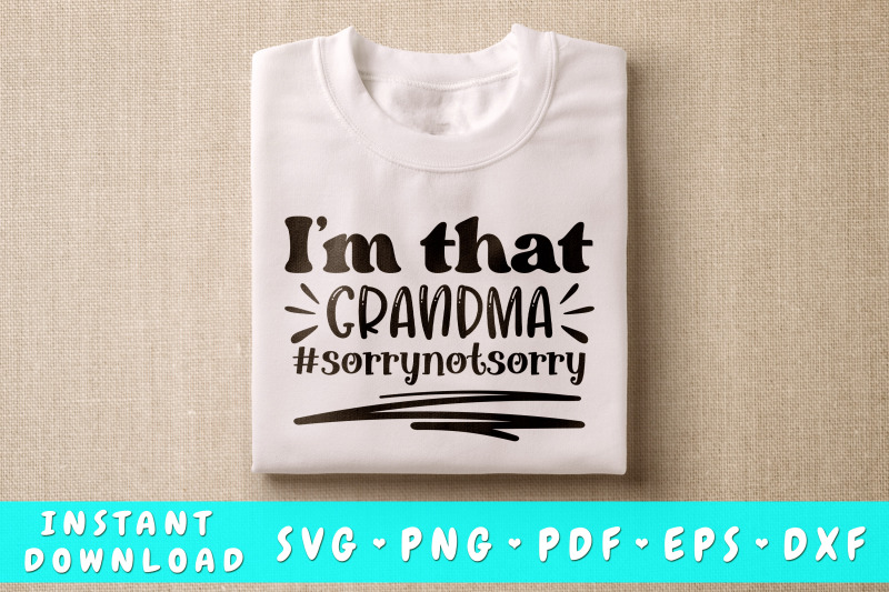 i-039-m-that-grandma-sorry-not-sorry-svg