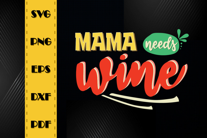 funny-mother-design-mama-needs-wine