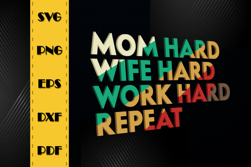 mom-hard-wife-hard-work-hard-repeat