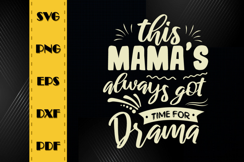 this-mama-039-s-always-got-time-for-drama