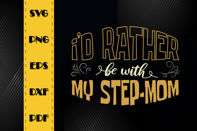 i-039-d-rather-be-with-my-step-mom-quote