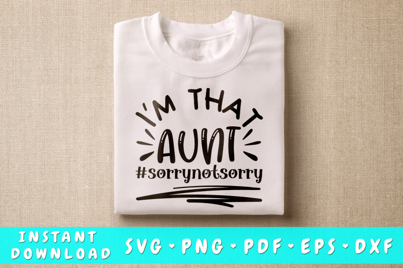 i-039-m-that-aunt-sorry-not-sorry-svg