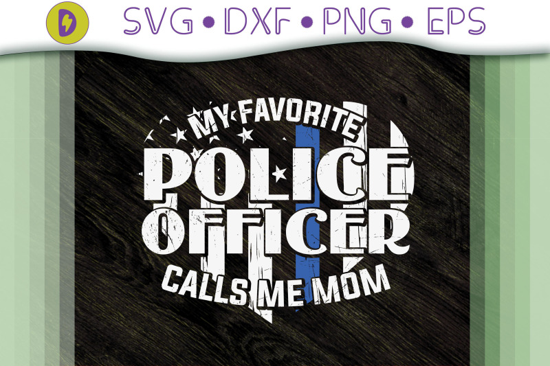 my-favorite-police-officer-call-me-mom