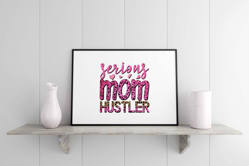 serious-mom-hustler-sublimation