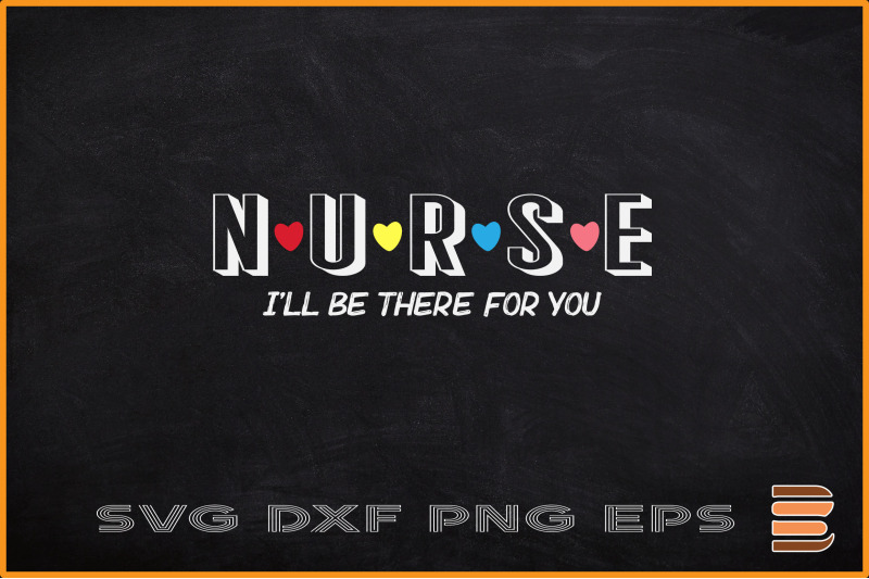 nurse-i-will-be-there-for-you